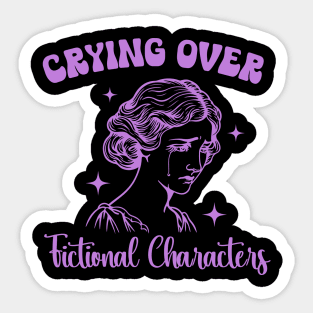 Crying over fictional characters Sticker